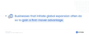 A key reason why companies go global is to gain a first-mover advantage.