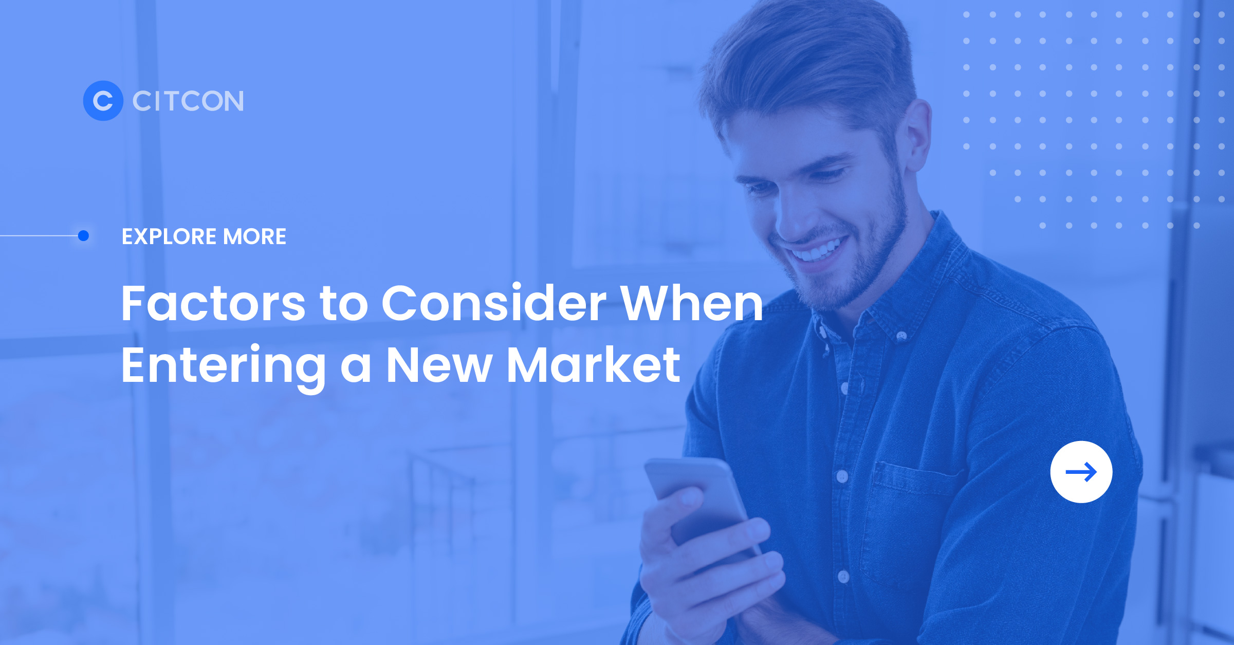 Explore more: Factors to Consider When Entering a New Market