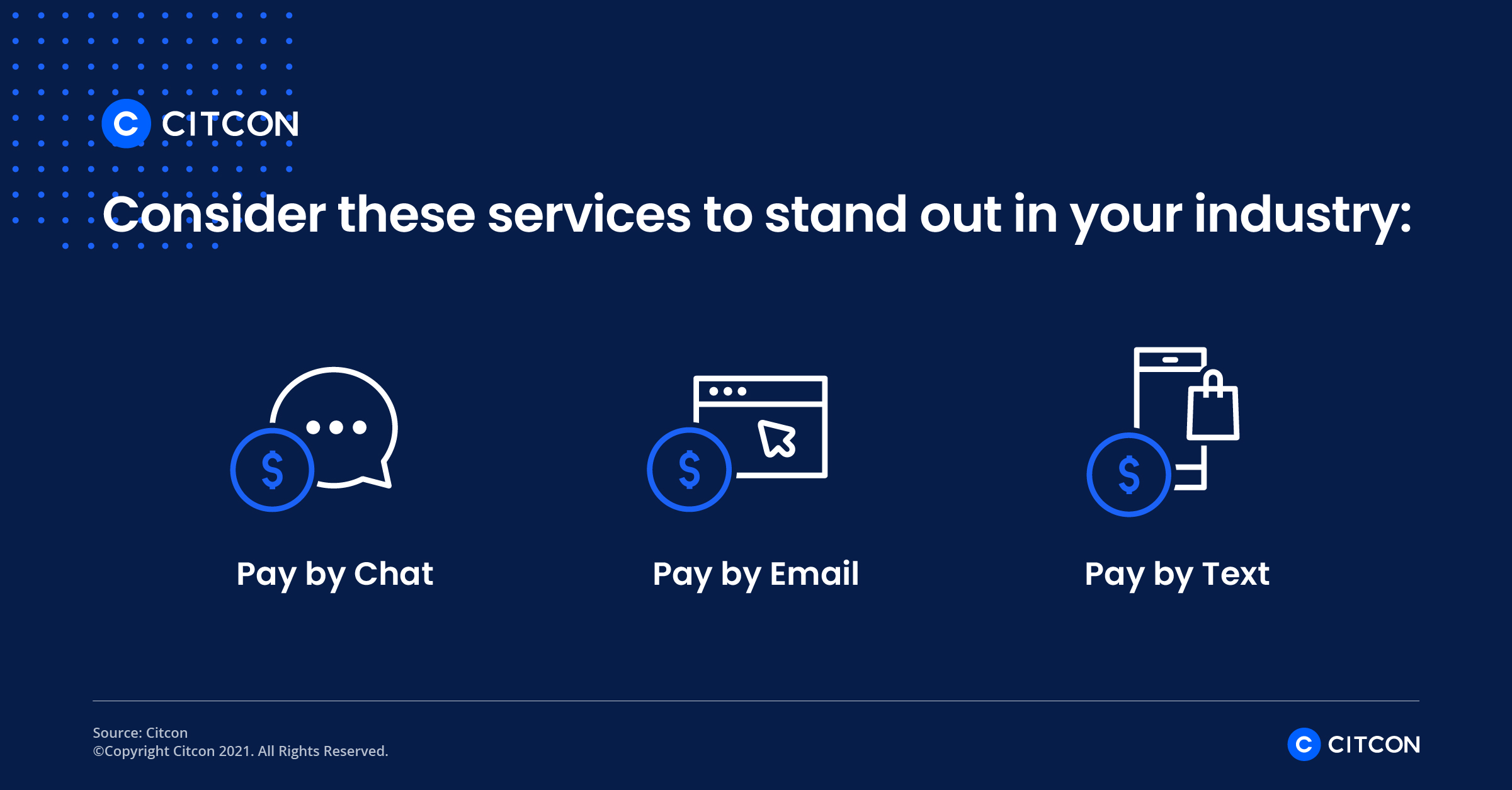 Consider these services to stand out in your industry: pay by chat, pay by email, pay by text