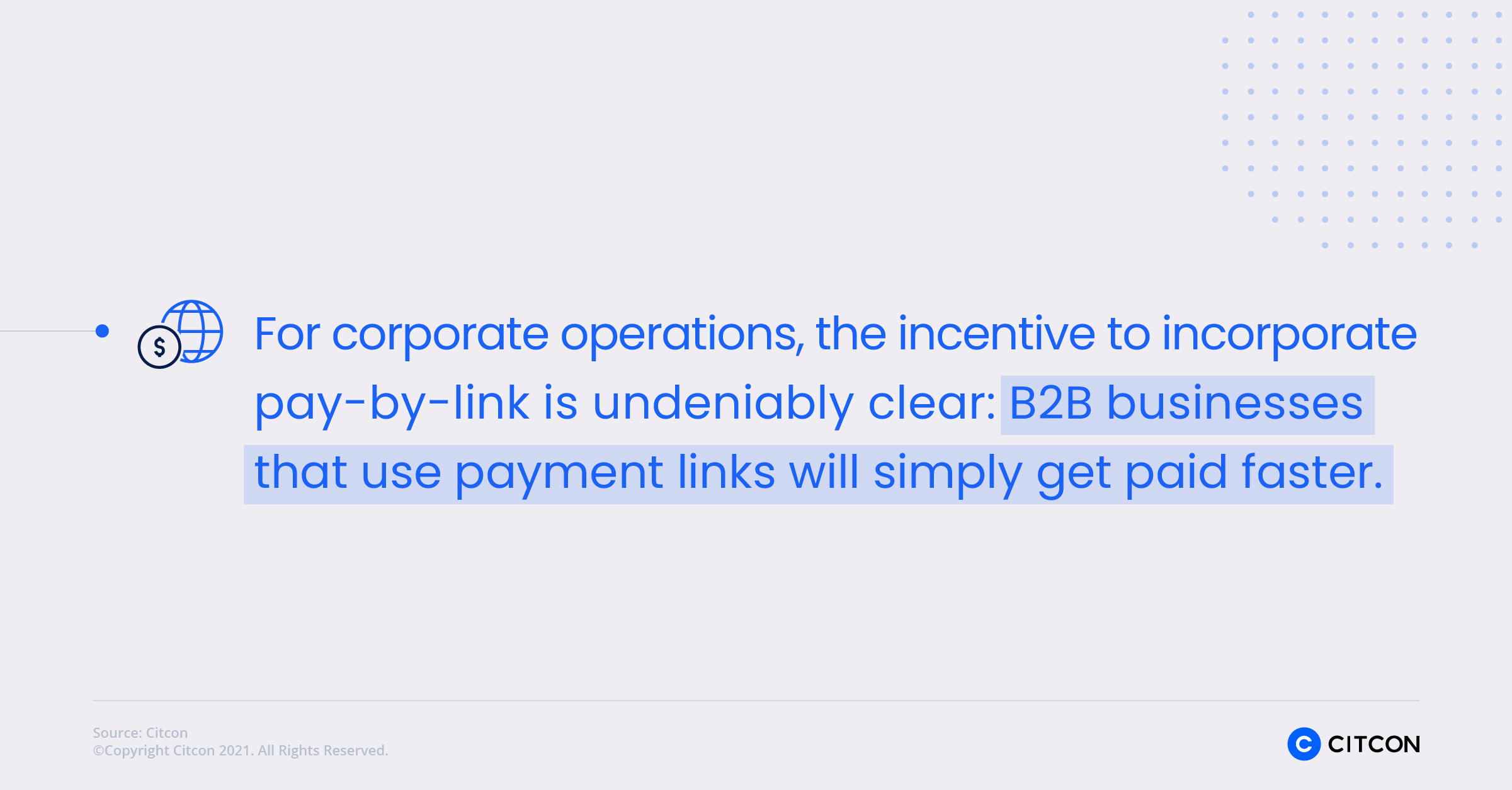 For corporate operations, the incentive to incorporate pay-by-link is undeniably clear: B2B businesses that use payment links will simply get paid faster. 