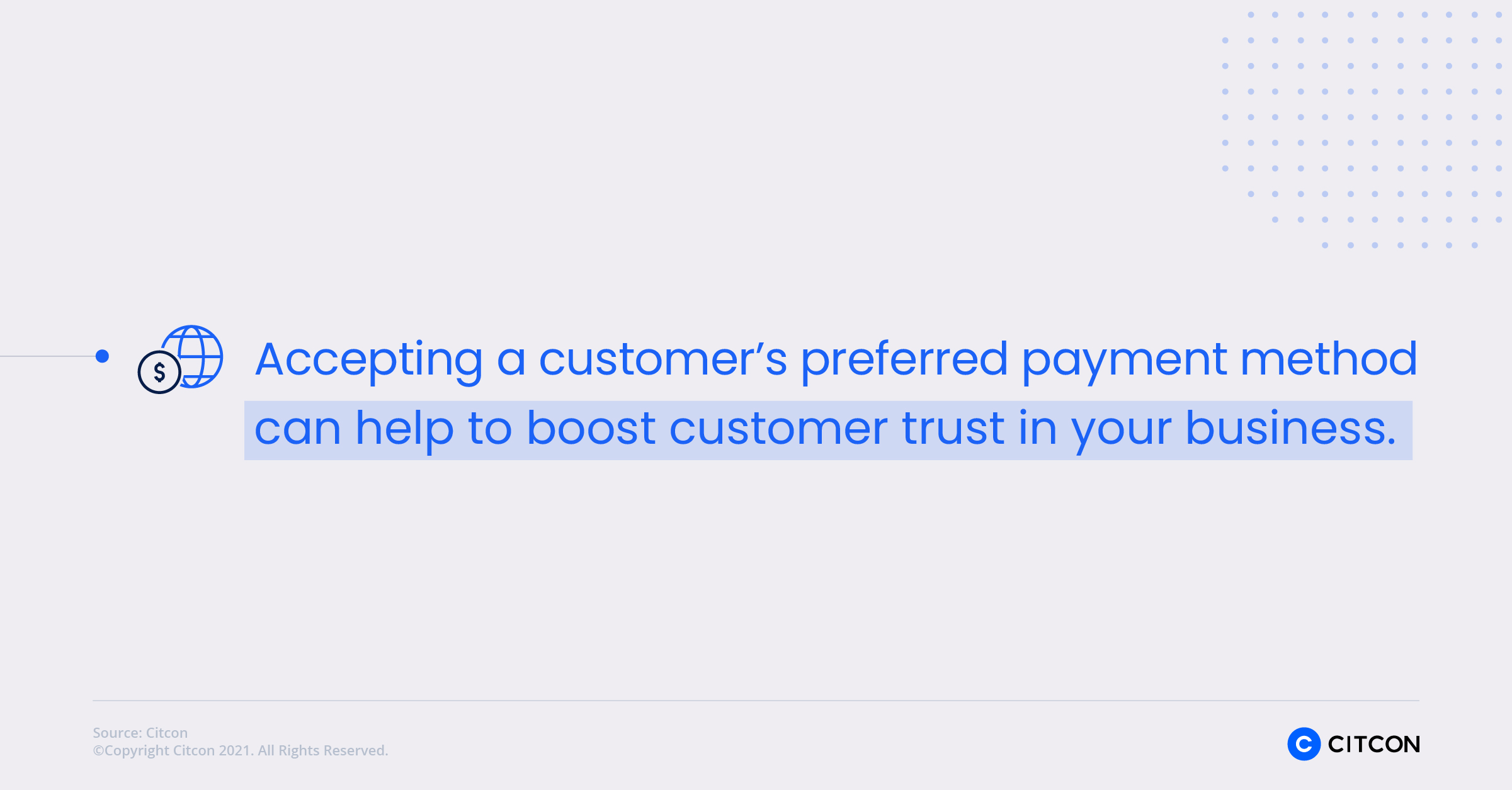 Accepting a customer's preferred payment method can help boost customer trust in your business.