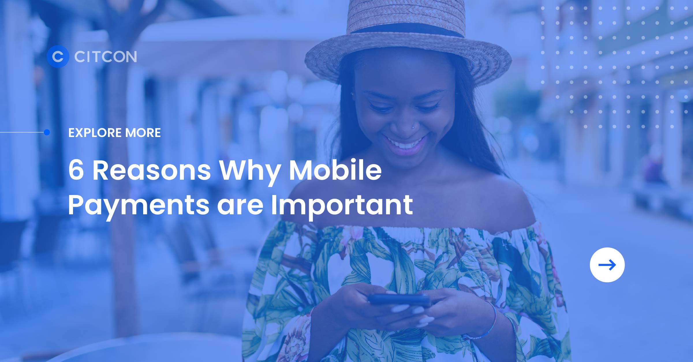 Explore More: 6 Reasons Why Mobile Payments are Important 