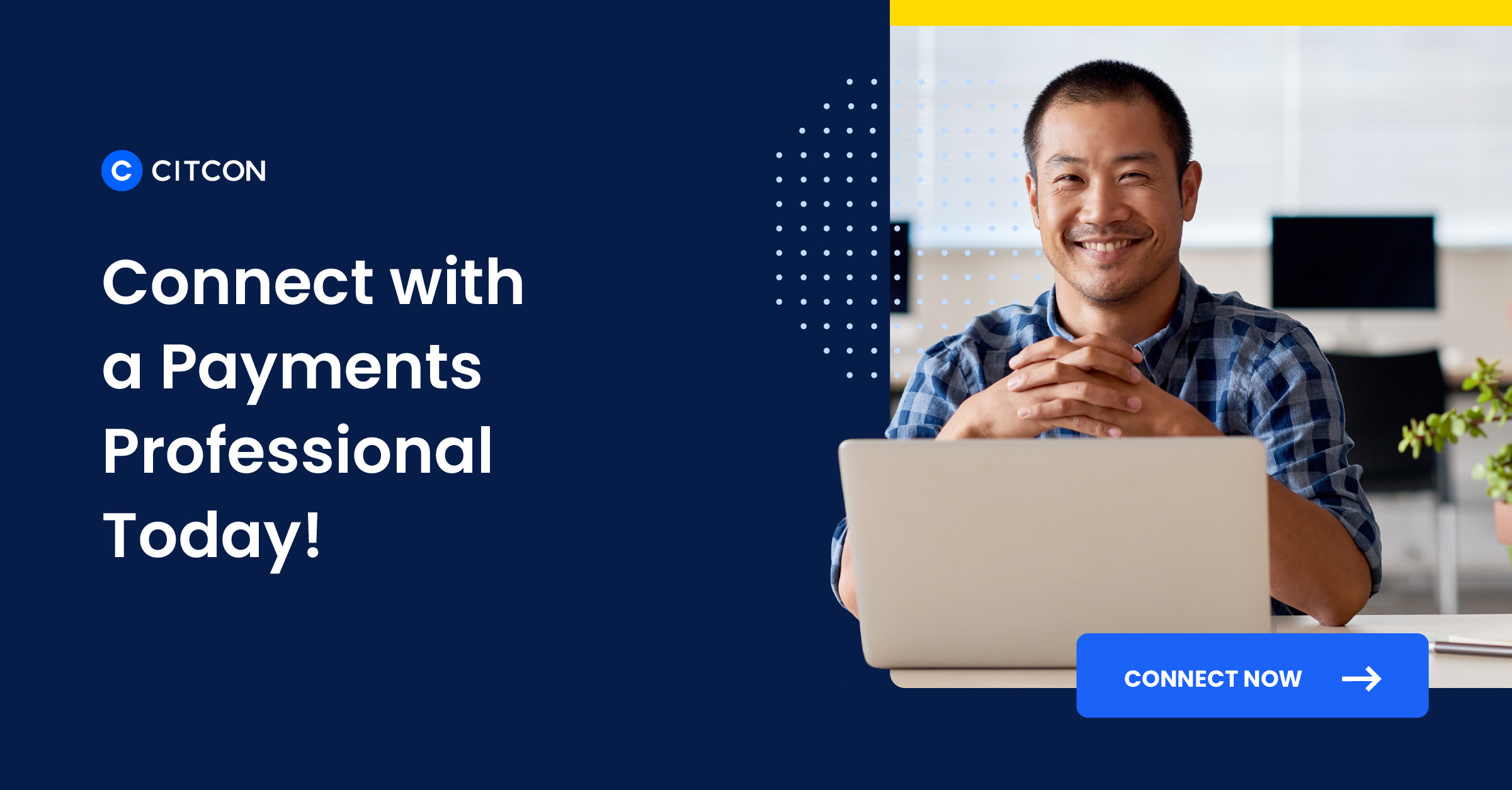 Click Here to Connect with a payments professional today!